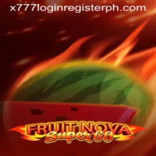 Exploring the Excitement of FruitNovaSuper60 and Easy Access via x777 Login Register